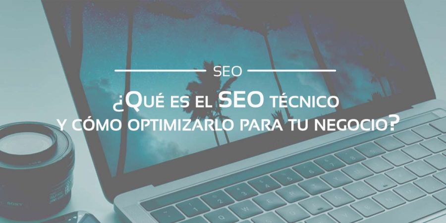 El SEO técnico puede ser de gran ayuda para hacer crecer tu negocio